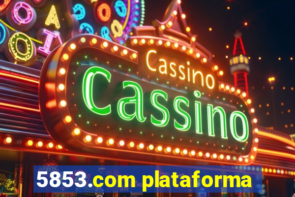 5853.com plataforma